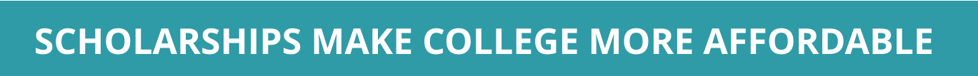 SCHOLARSHIPS MAKE COLLEGE MORE AFFORDABLE